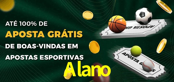 Alano Ate 100% de Aposta Gratis